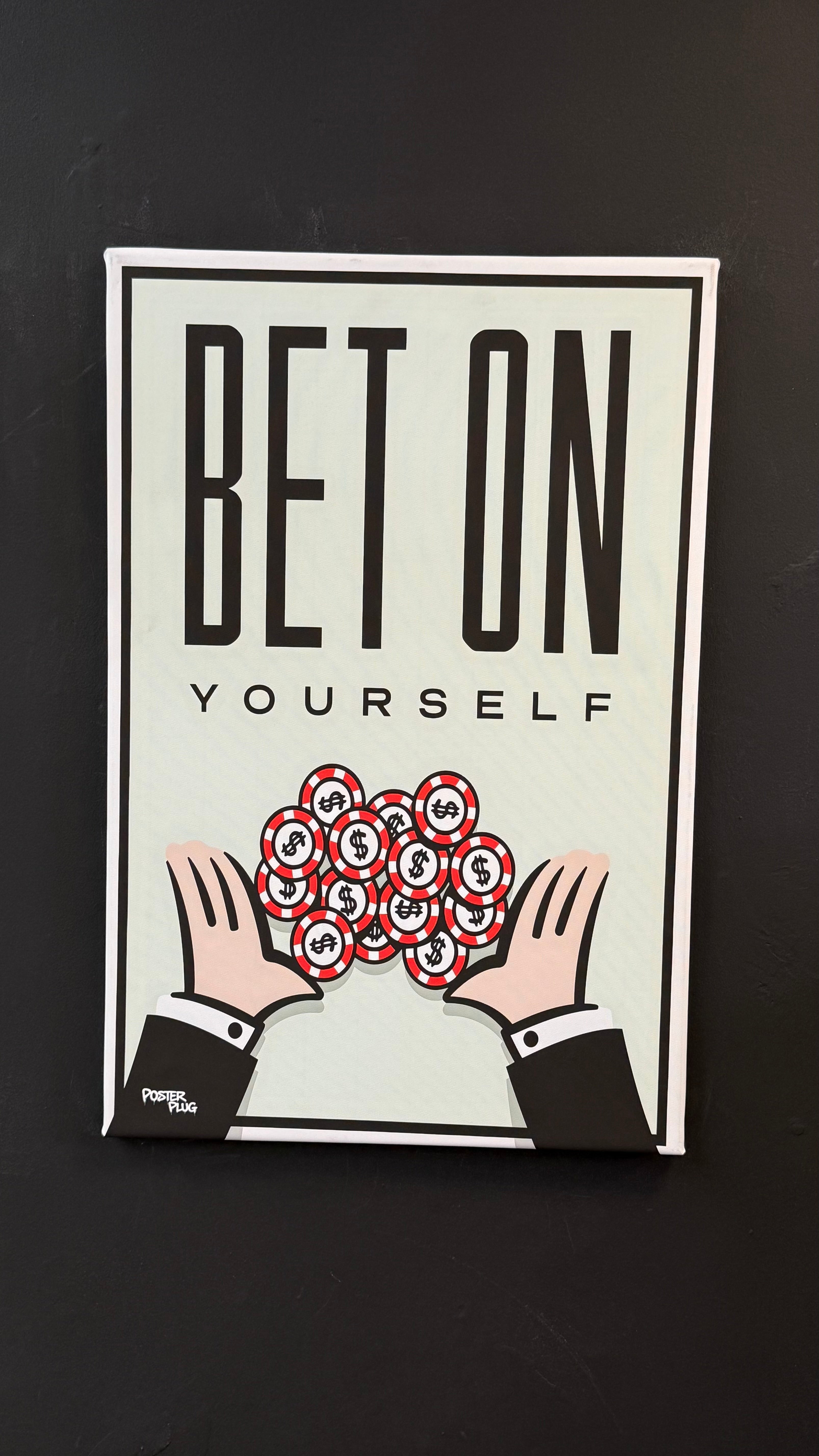 ‘BET ON YOURSELF’ A1 CANVAS