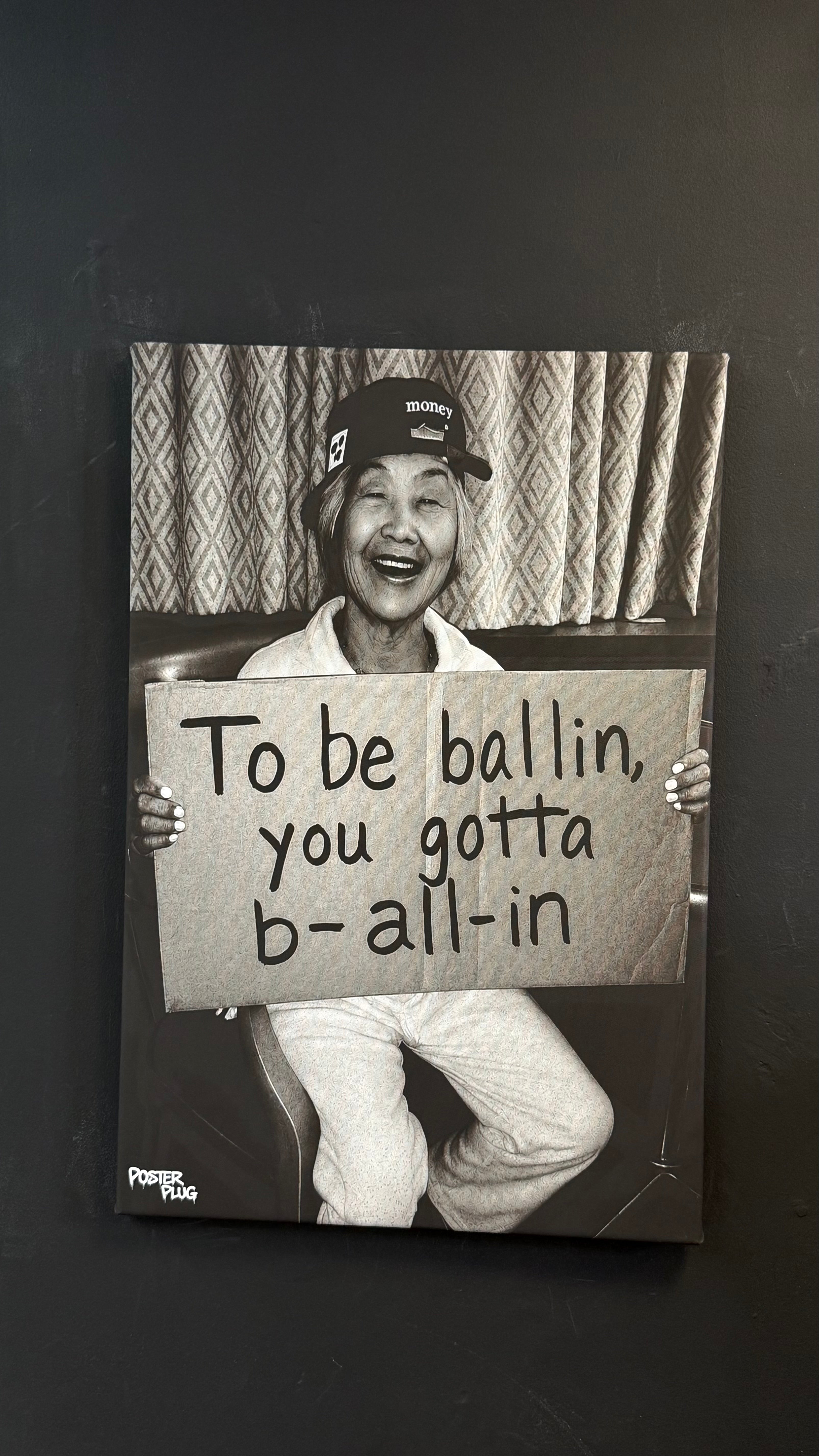 ‘TO BE BALLIN YOU GOTTA B-ALL-IN’ A1 CANVAS