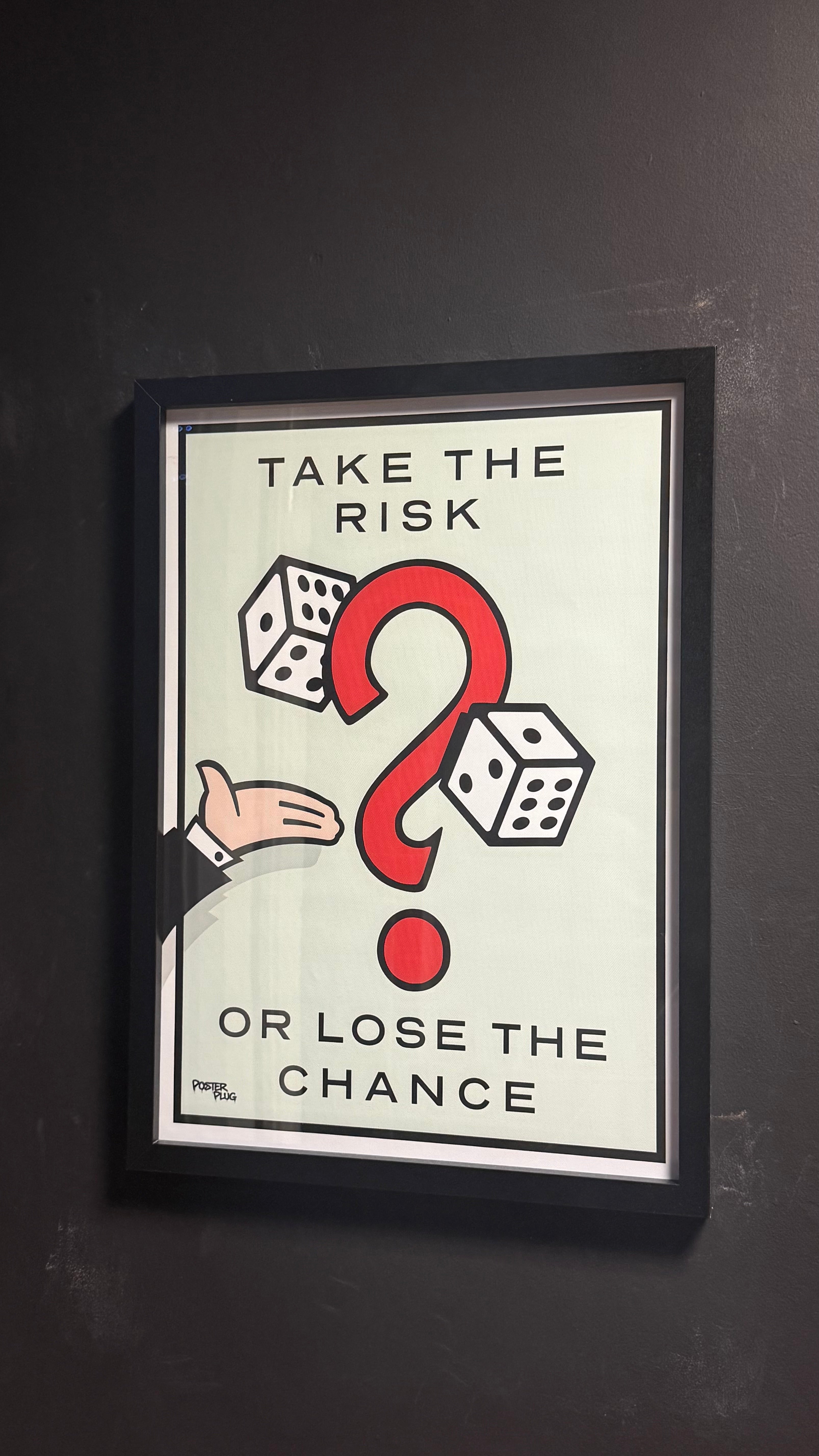 ‘TAKE THE RISK OR LOSE THE CHANCE’ A2 GLASSED FRAME